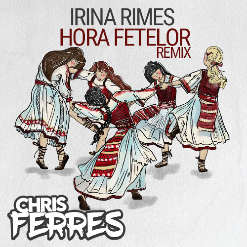 Irina Rimes - Hora fetelor (Chris Ferres Remix) cover