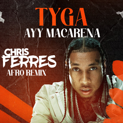 Tyga - Macarena (Chris Ferres Afro Remix) cover