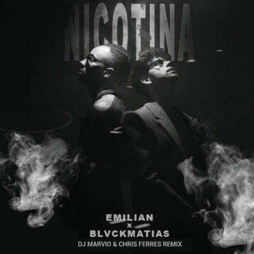 Emilian, BlvckMatias - Nicotina (DJ Marvio & Chris Ferres Remix) cover