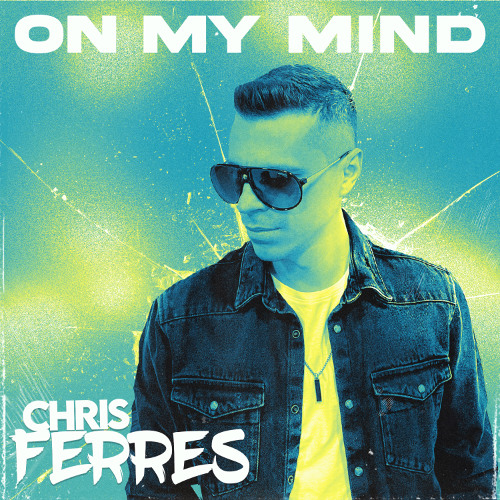 Chris Ferres - On My Mind (Extended) cover